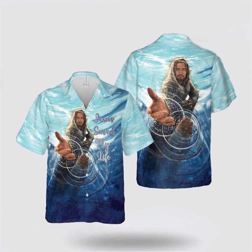 Jesus Saved My Life Christian Hawaiian Shirts – Gifts For Jesus Lovers