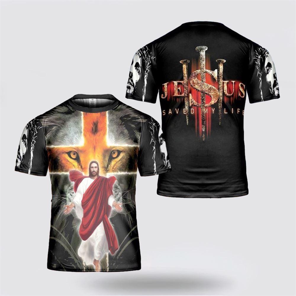 Jesus Saved My Life Lion Cross All Over Print 3D T Shirt – Gifts For Christian Friends
