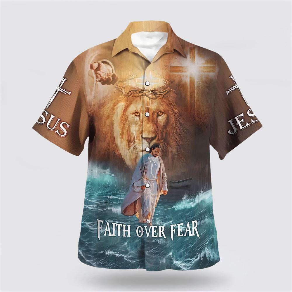 Jesus Walk On Water Faith Over Fear Hawaiian Shirts – Gifts For Jesus Lovers