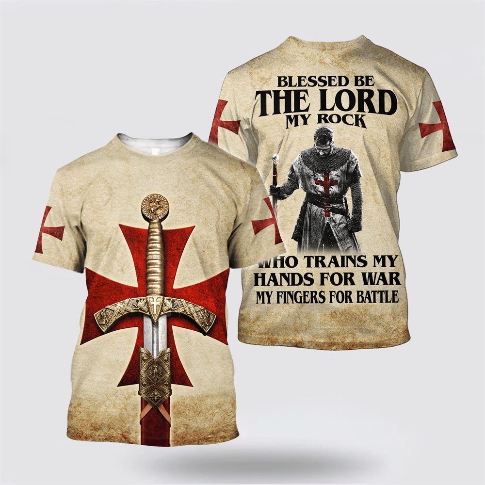Knight Templar Blessed Be The Broken My Rock Who Trains My Hands For War All Over Print 3D T Shirt – Gifts For Christian Friends