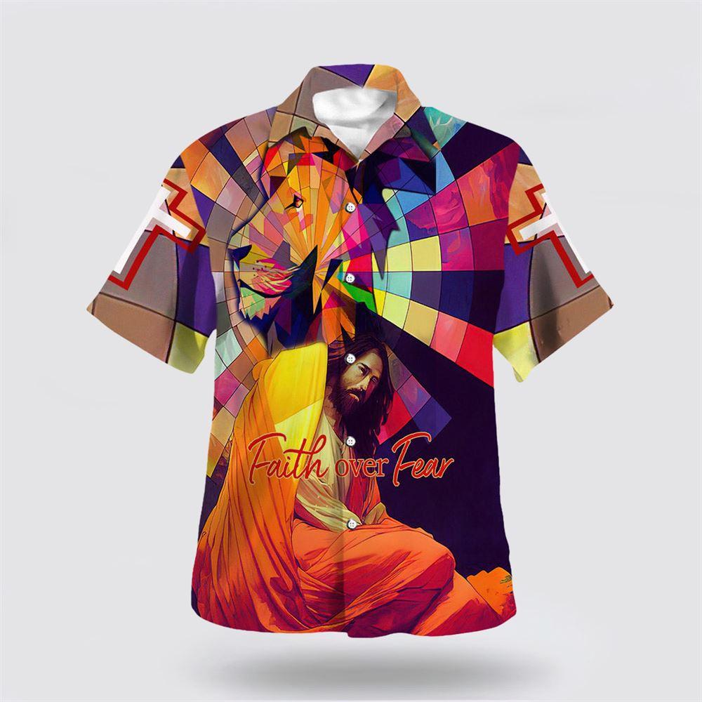 Lion Jesus Faith Over Fear Hawaiian Shirts For Men – Gifts For Jesus Lovers