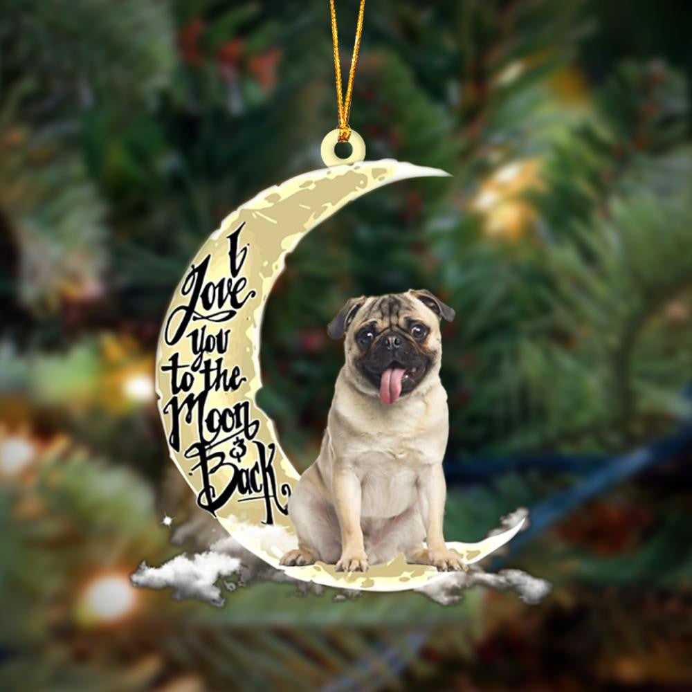 Pamaheart Pug I Love You To The Moon And Back Hanging Ornament Dog Ornament, Car Ornament, Christmas Ornament
