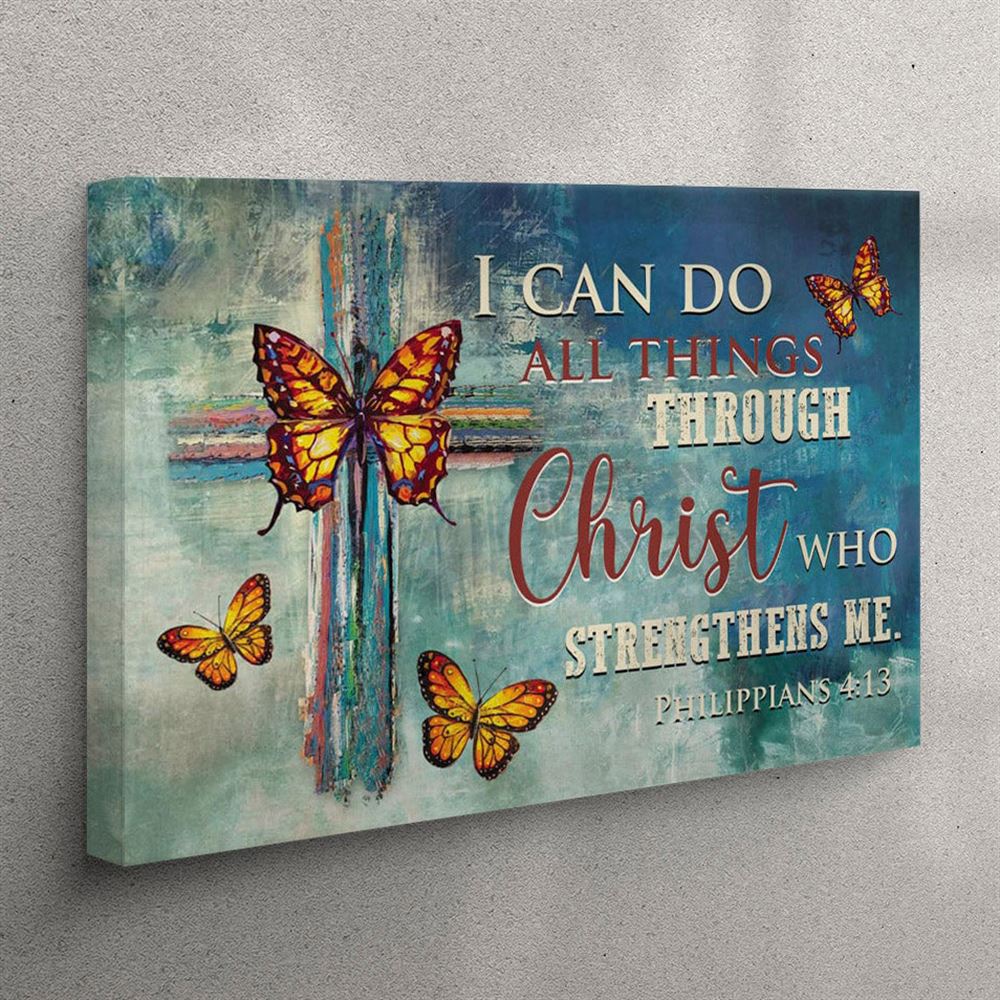 Philippians 413 I Can Do All Things Through Christ Canvas Wall Art – Butterflies Cross – Christian Wall Art Canvas