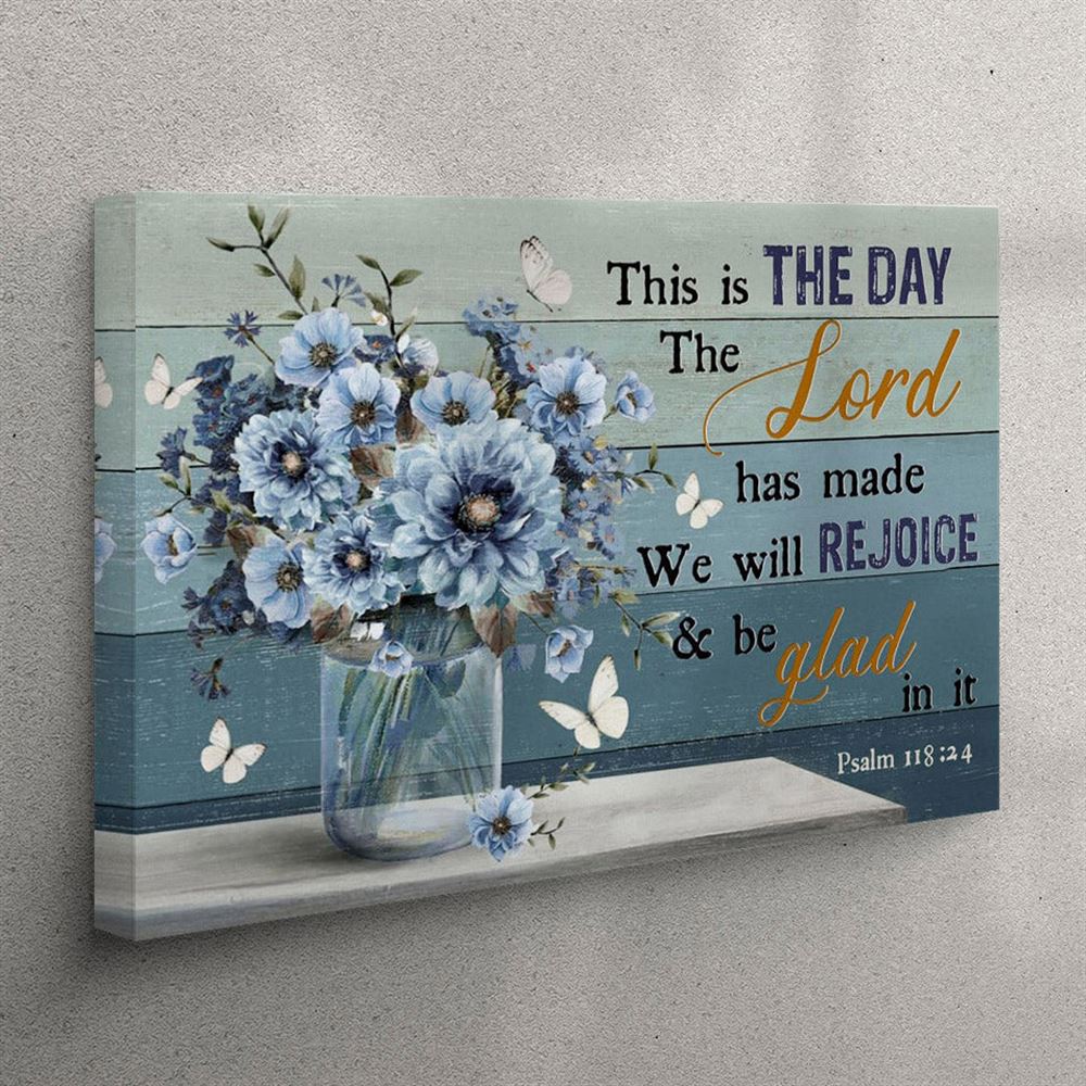 Psalm 11824 This Is The Day The Lord Has Made Canvas Wall Art – Flowers Bible Verse Wall Art Decor – Christian Wall Art Canvas