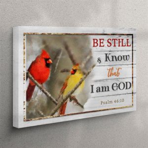 Psalm 4610 Be Still Know That I Am God Canvas Wall Art Cardinal Christian Wall Art Canvas xgwg7c.jpg