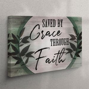 Saved By Grace Through Faith Canvas Christian Wall Art Christian Wall Art Canvas djzixs.jpg
