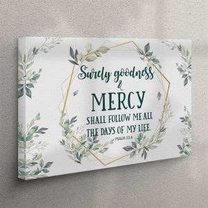 Surely Goodness And Mercy Psalm 236 Bible Verse Canvas Wall Art Christian Wall Art Canvas hjigzn.jpg