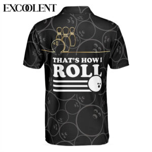That’s How I Roll Bowling Polo Shirt&hellip;