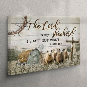 The Lord Is My Shepherd I Shall&hellip;