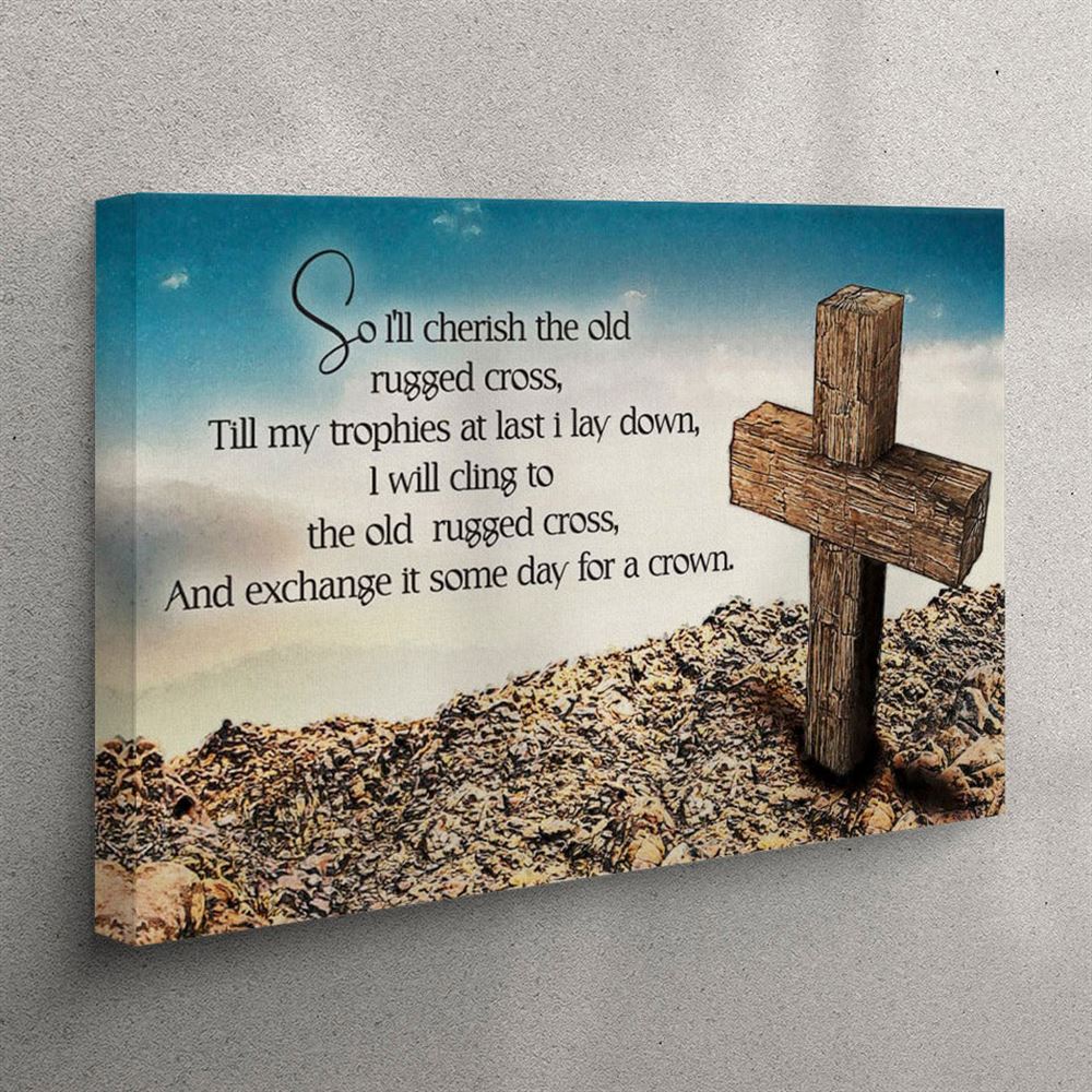 The Old Rugged Cross Canvas Wall Art Print – Christian Wall Art Canvas