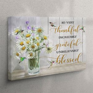 Very Thankful Incredibly Grateful Unbelievably Blessed Canvas&hellip;