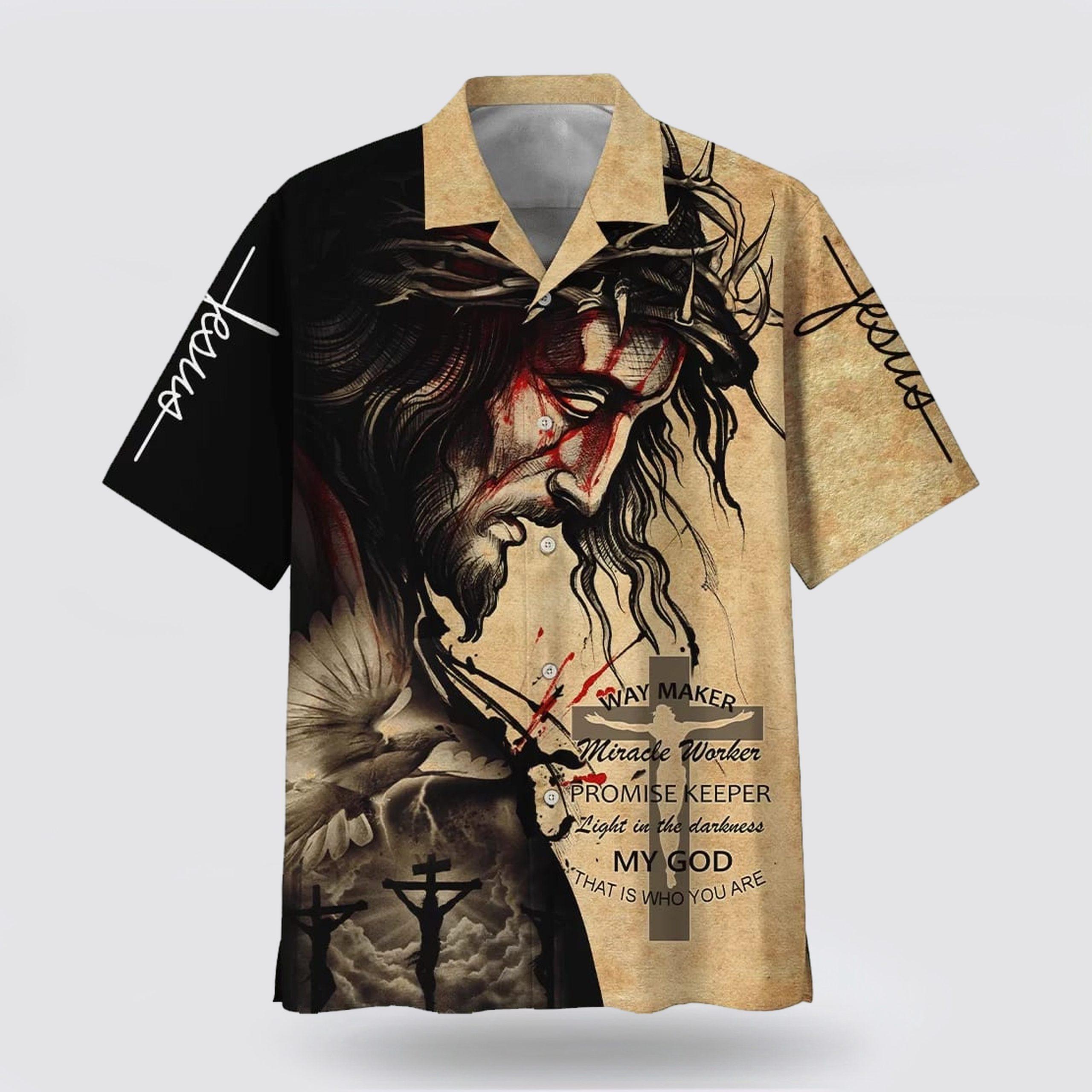 Way Maker Miracle Worker Promise Keeper Light In The Darkness My God That Is Who You Are Jesus Hawaiian Shirt – Gifts For Christian Families