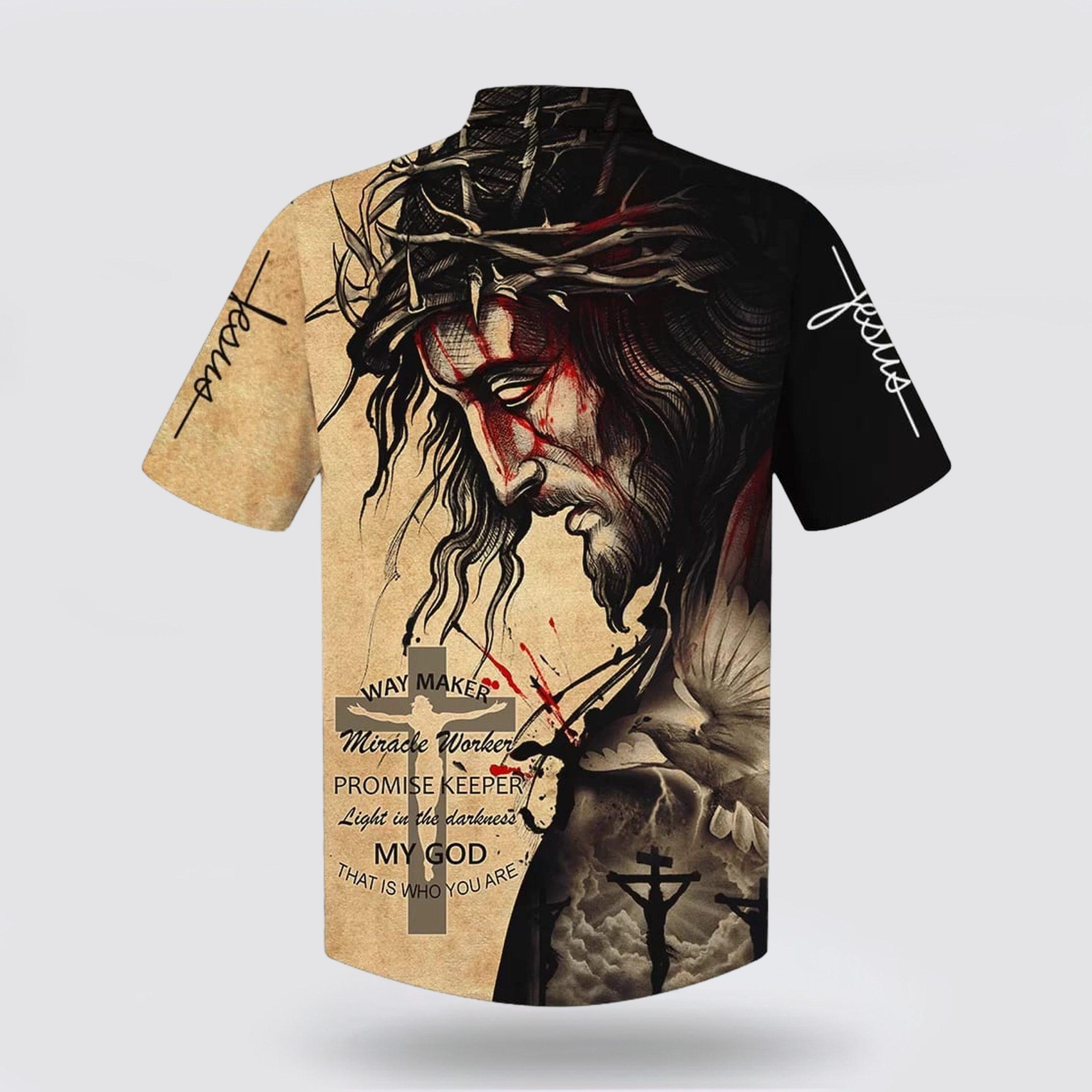 Way Maker Miracle Worker Promise Keeper Light In The Darkness My God That Is Who You Are Jesus Hawaiian Shirt – Gifts For Christian Families
