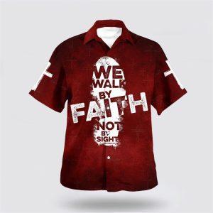 We Walk By Faith Not By Sight&hellip;