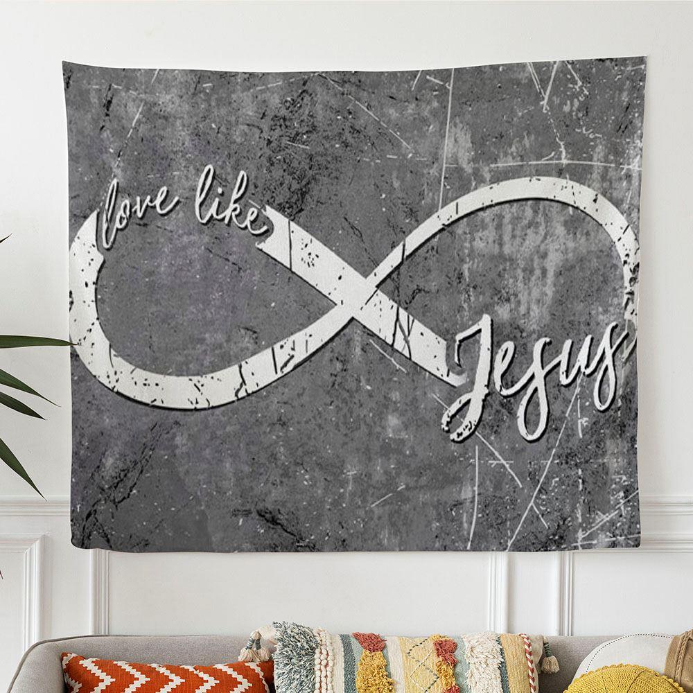 Christian Wall Art Love Like Jesus Tapestry Wall Art Print – Tapestries Gifts For Jesus Lovers