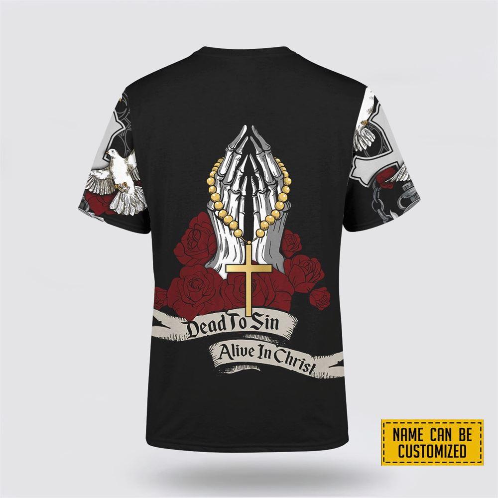 Custom Name Alive In Christ Jesus All Over Print 3D T Shirt – Gifts For Christians