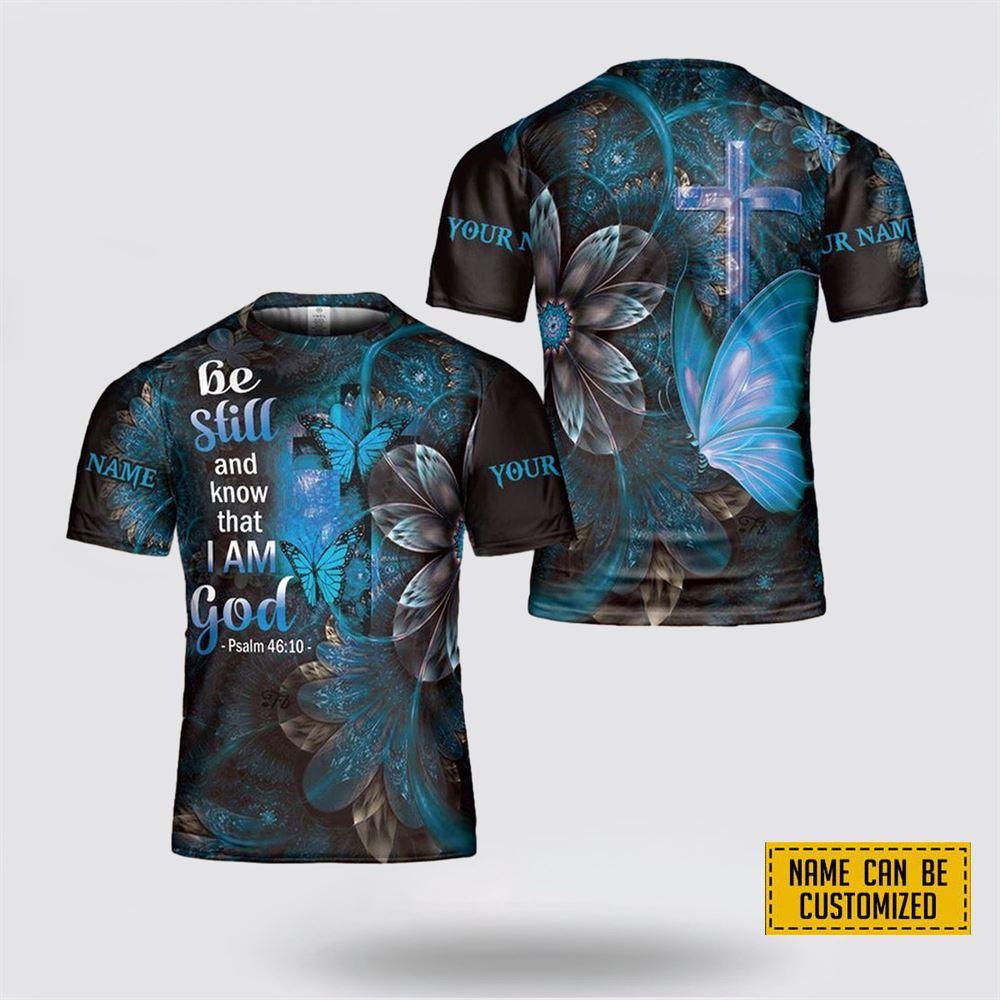Custom Name Be Still And Know That Jesus All Over Print 3D T Shirt – Gifts For Christians