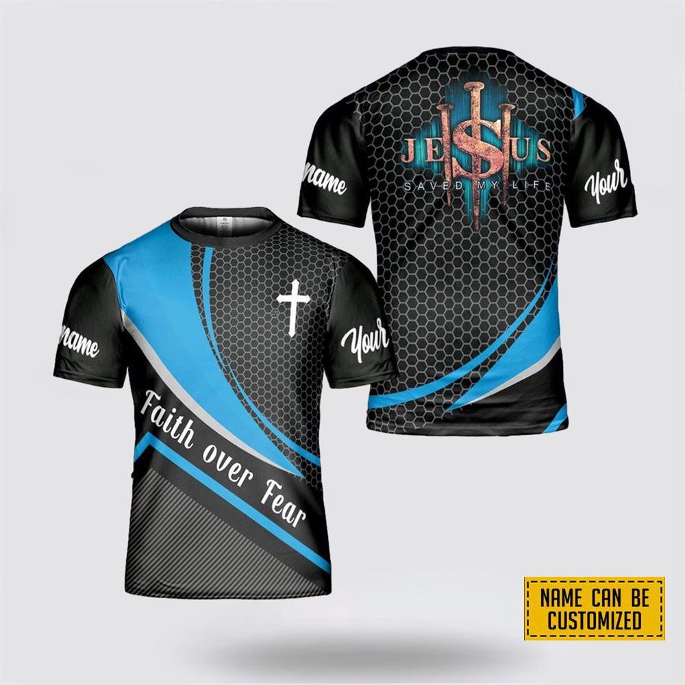 Custom Name Custom Name Faith Over Fear Jesus All Over Print 3D T Shirt – Gifts For Christians