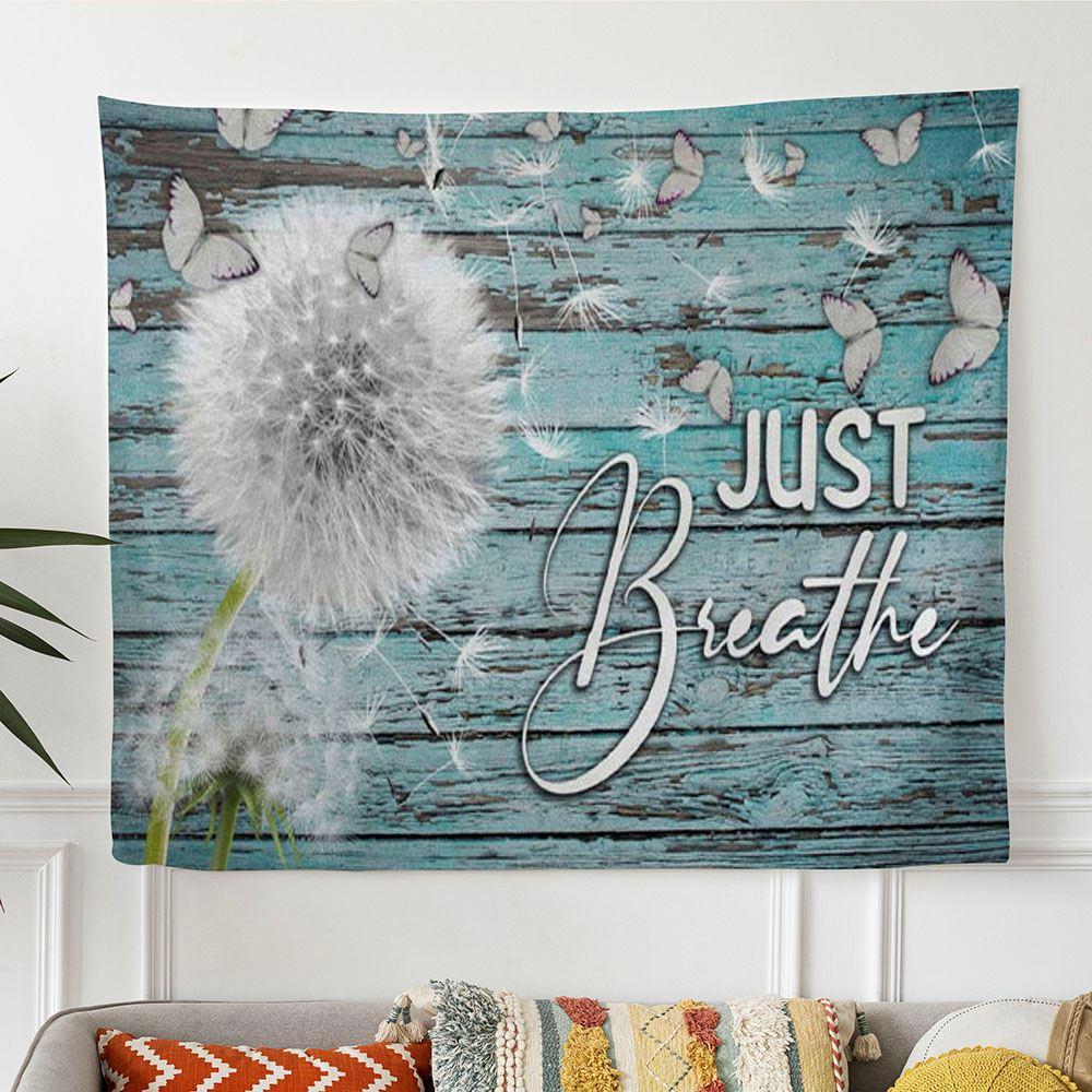 Dandelion Just Breathe Tapestry Wall Art Christian Wall Art – Tapestries Gifts For Jesus Lovers Dandelion Just Breathe Tapestry Wall Art Christian Wall Art – Tapestries Gifts For Jesus Lovers