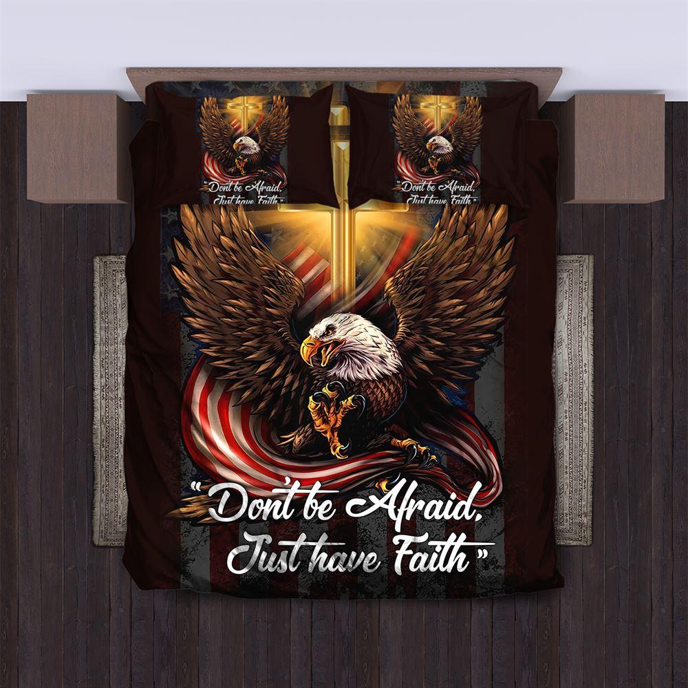 Don’t Be Afraid, Just Have Faith Christian Quilt Bedding Set – Christian Gift For Believers