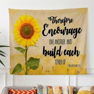 Encourage One Another And Build Each Other&hellip;