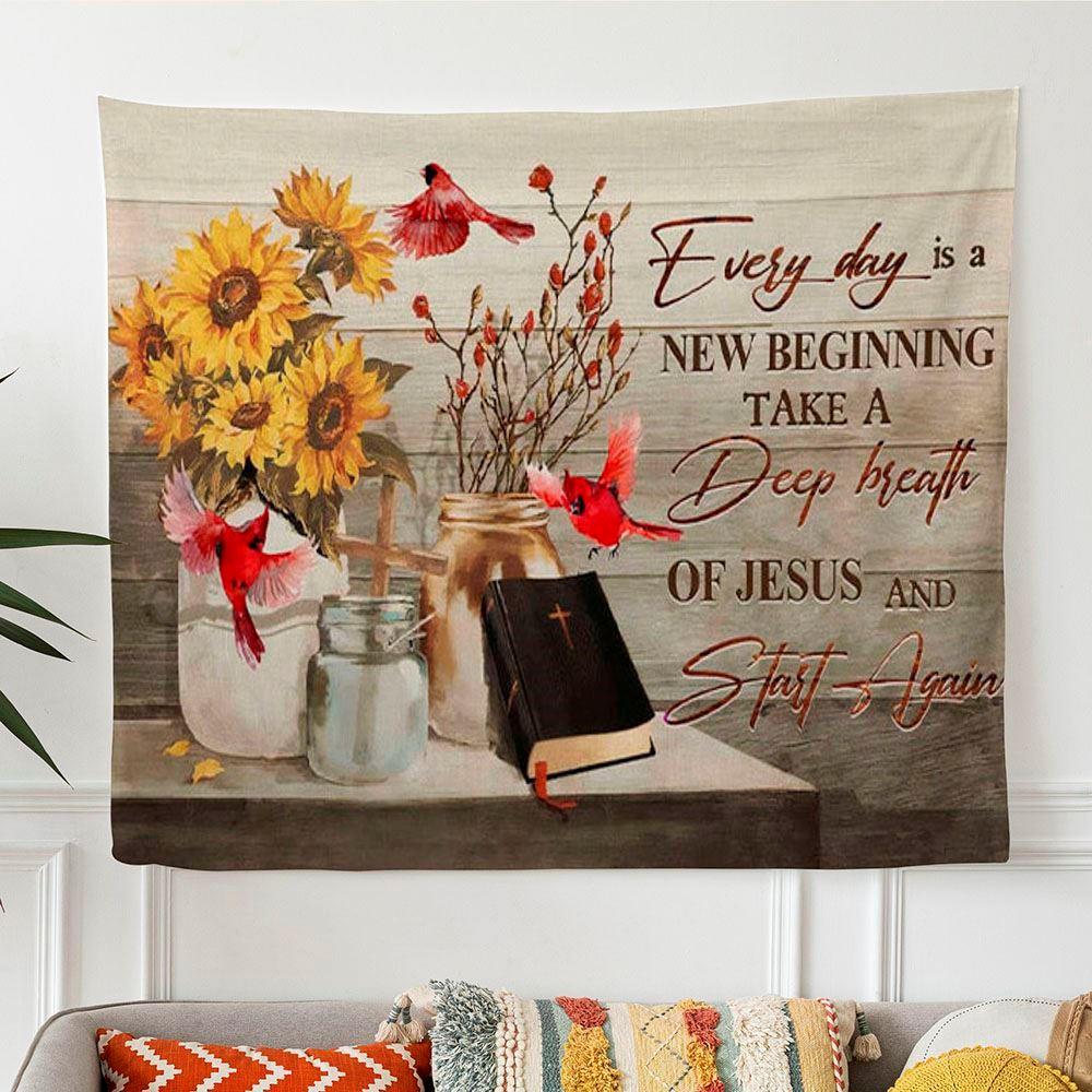 Every Day Is A New Beginning Breath Of Jesus Cardinal Tapestry Wall Art – Tapestries Gifts For Jesus Lovers