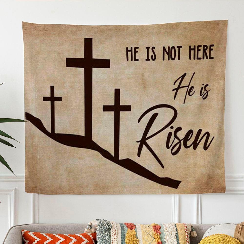 He Is Not Here He Is Risen Christian Tapestry Wall Art – Gifts For Christians