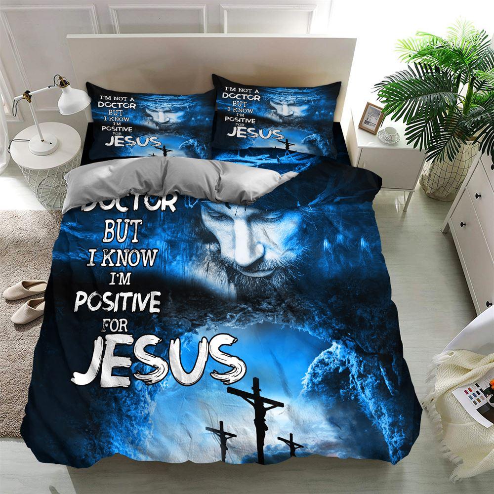 I’m Not a Doctor but I Know I’m Positive for Christian Quilt Bedding Set – Christian Gift For Believers