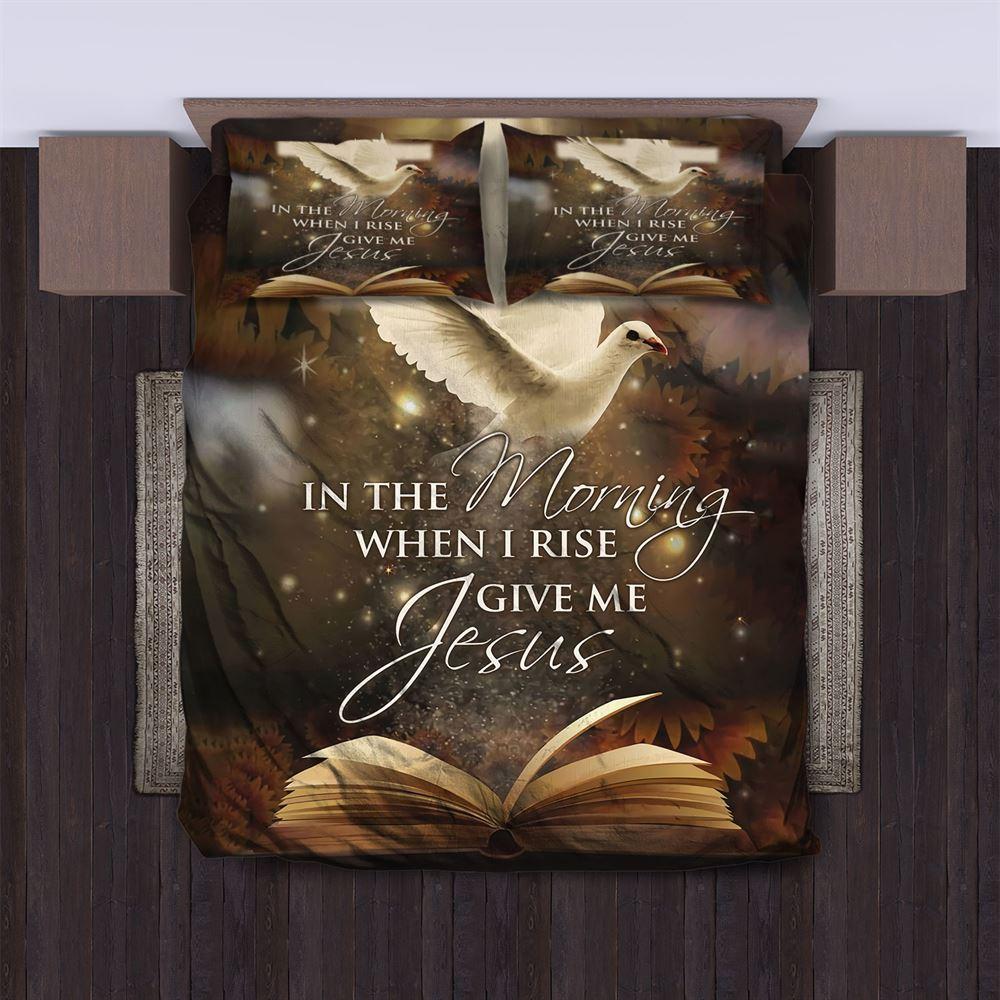 In the Morning When I Rise, Give Me Christian Quilt Bedding Set – Christian Gift For Believers