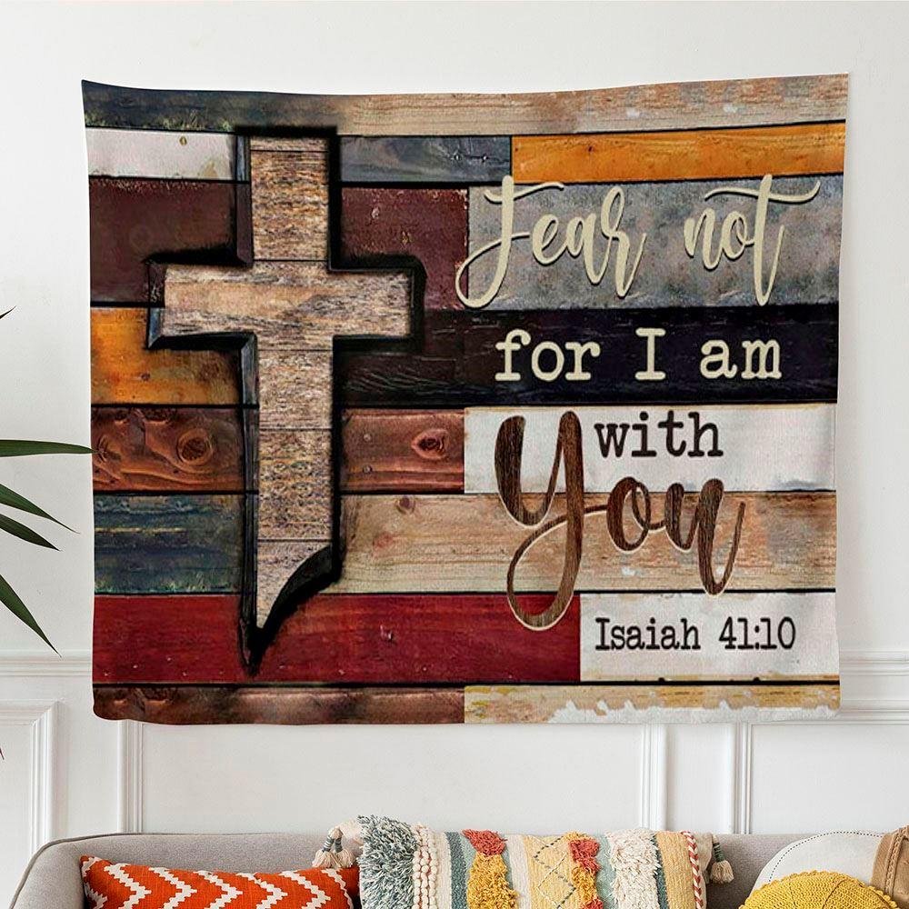 Isaiah 4110 Fear Not For I Am With You Rustic Farmhouse Tapestry Wall Art – Gifts For Christians Isaiah 4110 Fear Not For I Am With You Rustic Farmhouse Tapestry Wall Art – Gifts For Christians