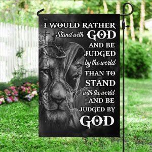 Jesus Faith Flag I Would Rather Stand With God And Be Judged By The World 3