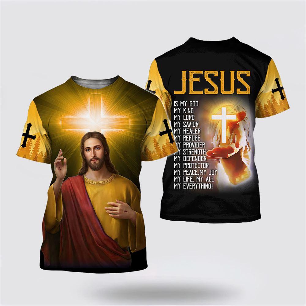 Jesus Is My God My King My Lord All Over Print 3D T Shirt – Gifts For Christians