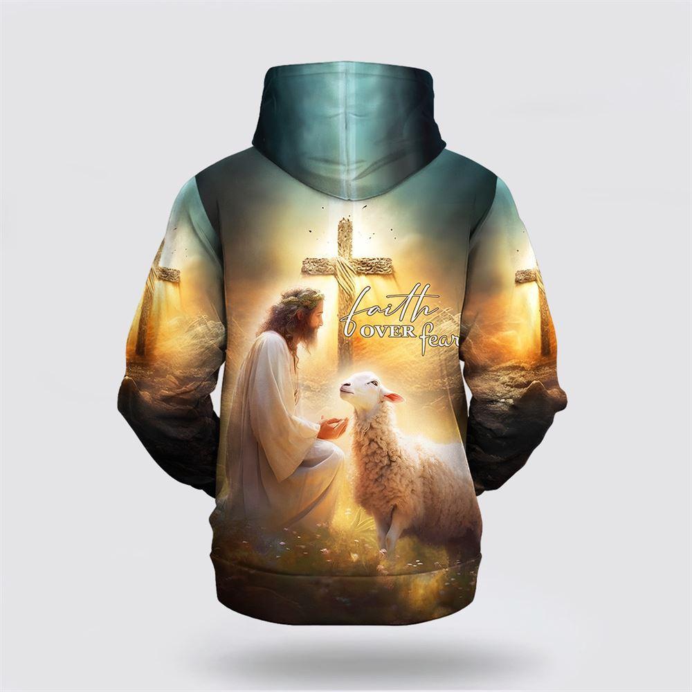 Jesus Lamb Faith Over Fear All Over Print 3D Hoodie – Gifts For Jesus Lovers