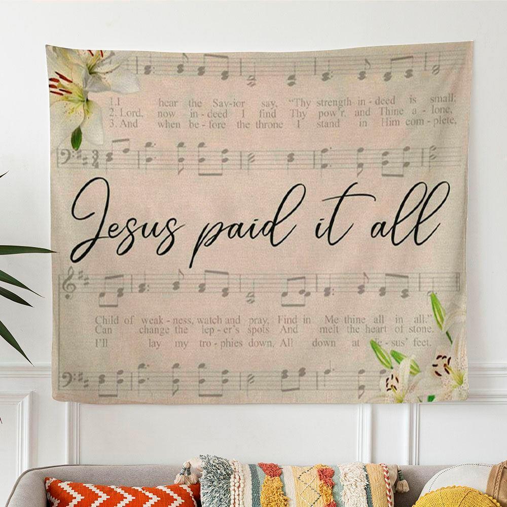 Jesus Paid It All Sheet Music Tapestry Wall Art – Tapestries Gifts For Christian Families Jesus Paid It All Sheet Music Tapestry Wall Art – Tapestries Gifts For Christian Families