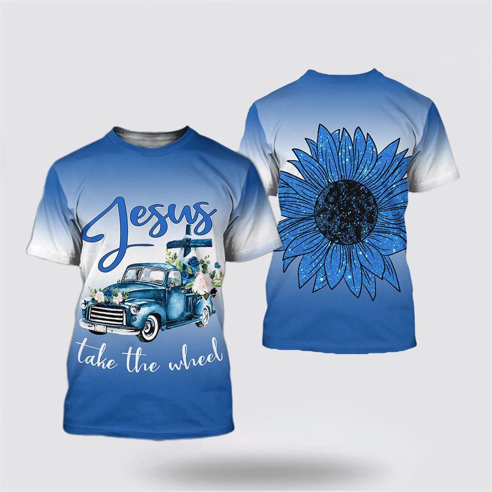Jesus Take The Wheel All Over Print 3D T Shirt – Gifts For Christians Jesus Take The Wheel All Over Print 3D T Shirt – Gifts For Christians