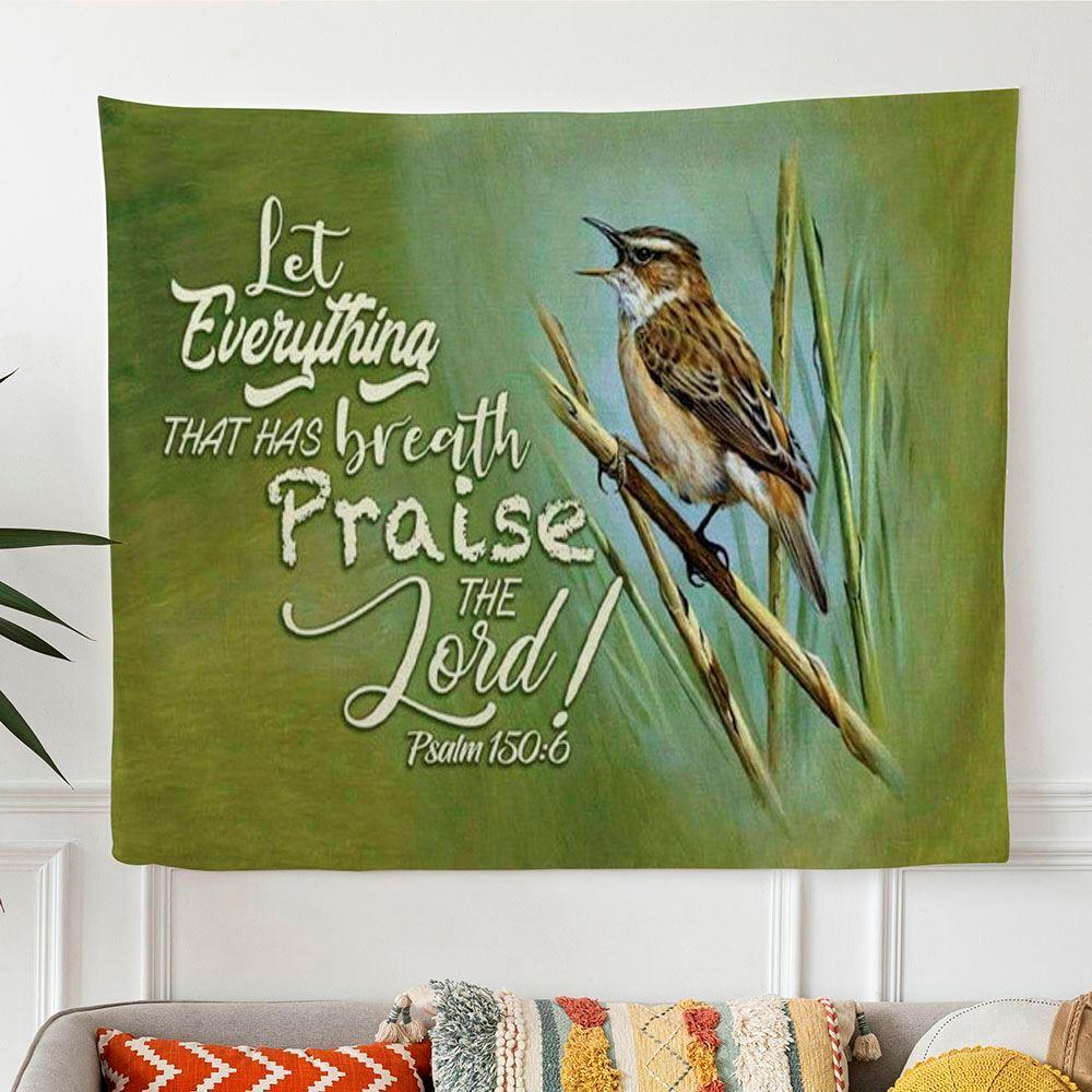 Let Everything That Has Breath Psalm 1506 Bible Verse Tapestry Wall Art – Tapestries Gifts For Christian Families Let Everything That Has Breath Psalm 1506 Bible Verse Tapestry Wall Art – Tapestries Gifts For Christian Families