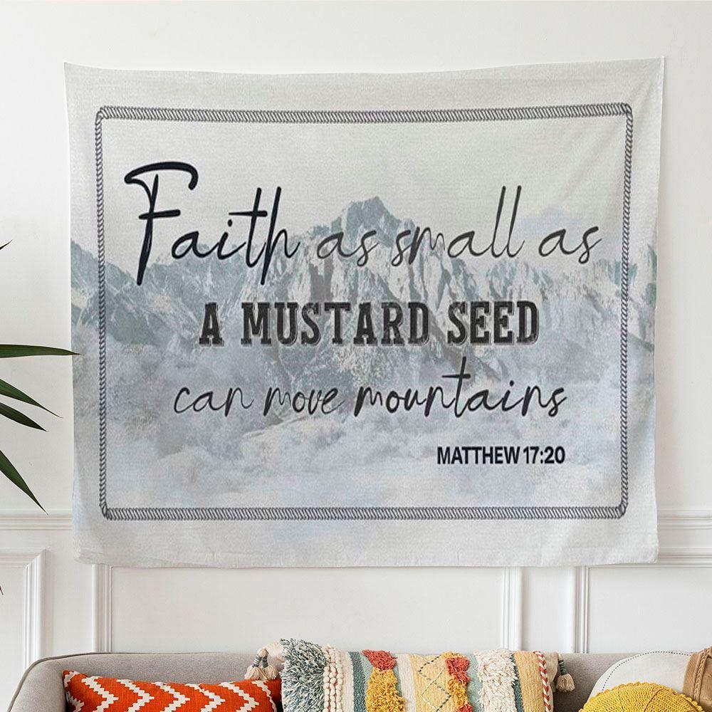 Matthew 1720 Faith As Small As A Mustard Seed Tapestry Wall Art Faith Wall Art – Gifts For Christian Families