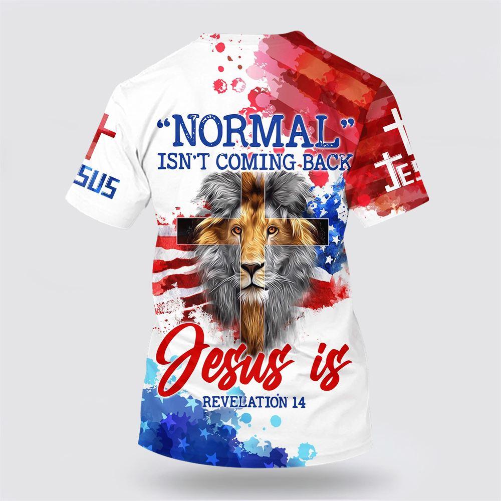Normal Isn’t Coming Back Jesus Is Lion Cross All Over Print 3D T Shirt – Gifts For Christians Normal Isn’t Coming Back Jesus Is Lion Cross All Over Print 3D T Shirt – Gifts For Christians
