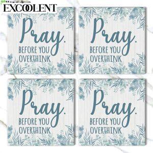 Pray Before You Overthink Stone Coasters Coasters Gifts For Christian 3 Tee