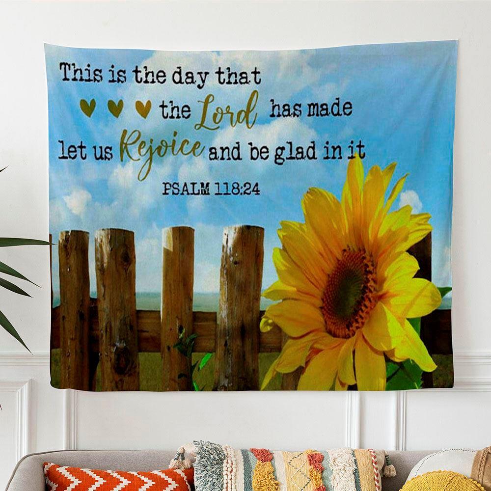 Psalm 11824 This Is The Day That The Lord Has Made Tapestry Wall Art Sunflower – Gifts For Christian Families Psalm 11824 This Is The Day That The Lord Has Made Tapestry Wall Art Sunflower – Gifts For Christian Families