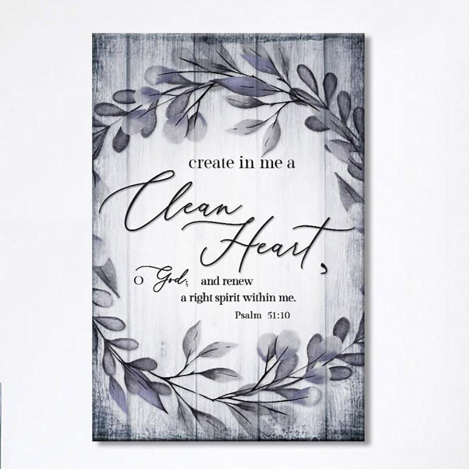 Psalm 5110 Create In Me A Clean Heart 1 Canvas Wall Art – Christian Canvas Prints – Religious Wall Decor