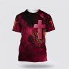 Rose Faith All Over Print 3D T Shirt – Gifts For Christians
