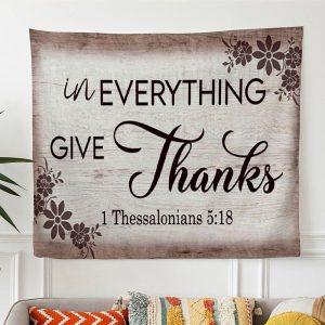 Thessalonians 518 In Everything Give Thanks Tapestry&hellip;