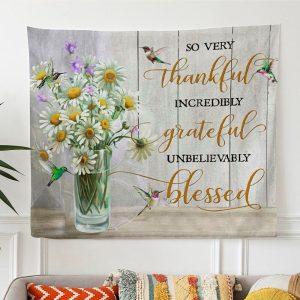 Very Thankful Incredibly Grateful Unbelievably Blessed Tapestry&hellip;