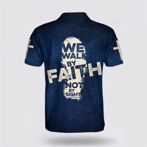 We Walk By Faith Not By Sight&hellip;