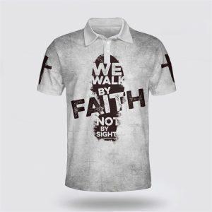 We Walk By Faith Not By Sight&hellip;