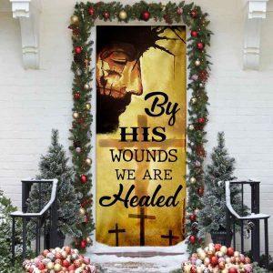 By His Wounds We Are Healed Door&hellip;