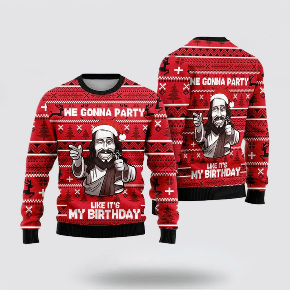 Christian Sweater, We Gonna Party Like Its My Birthday Jesus Ugly Christmas Sweater, Jesus Christmas Sweater, Jesus Saves Shirt Christian Sweater, We Gonna Party Like Its My Birthday Jesus Ugly Christmas Sweater, Jesus Christmas Sweater, Jesus Saves Shirt