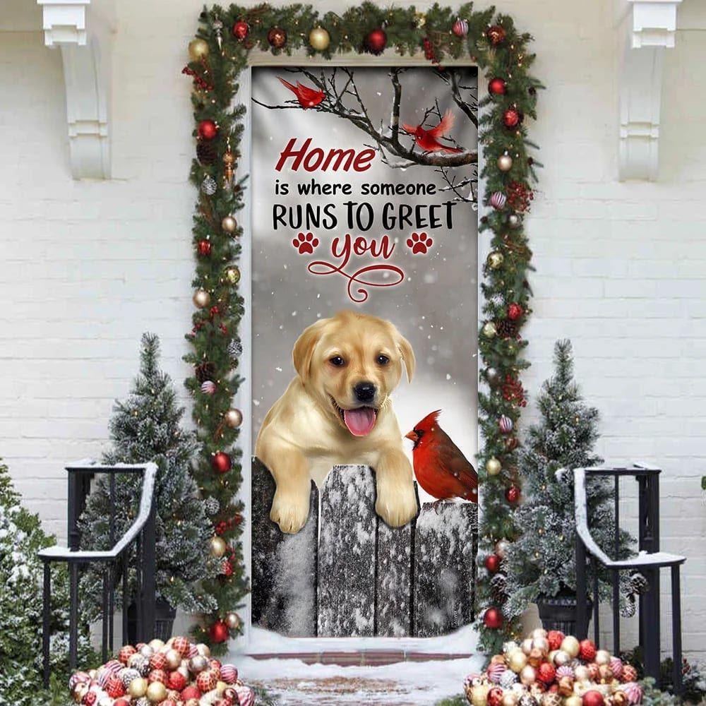 Christmas Door Cover, Labrador Retriever Home Is Where Someone Runs To Greet You Door Cover Christmas Door Cover, Labrador Retriever Home Is Where Someone Runs To Greet You Door Cover