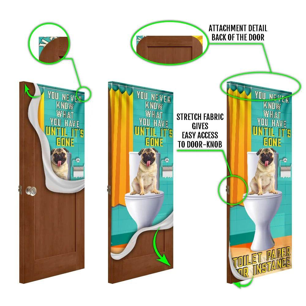 Christmas Door Cover, Pug Dog, You Never Know What You Have Until It’s Gone Toilet Paper Door Cover, Christmas Gift For Dog Lover